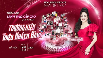 HỘI NGHỊ LÃNH ĐẠO CẤP CAO QUÝ III/2024 - THƯƠNG HIỆU TRIỆU KHÁCH HÀNG