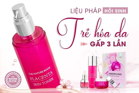 PLACENTA - LIỆU PHÁP HỒI SINH TRẺ HÓA LÀN DA GẤP 3 LẦN