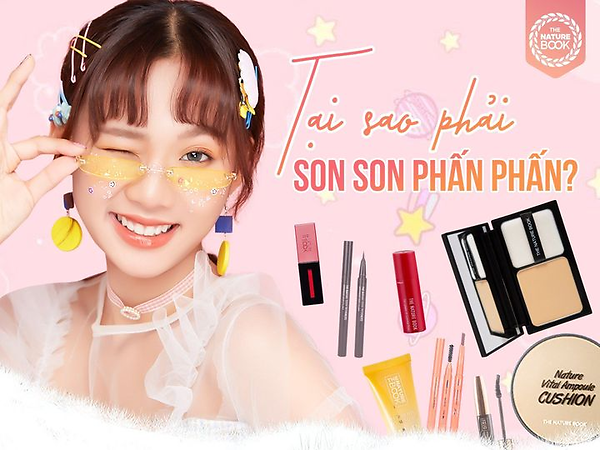 TẠI SAO PHẢI SON SON PHẤN PHẤN