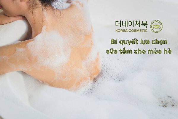 Chia sẻ cách chọn sữa tắm cho ngày hè oi ả